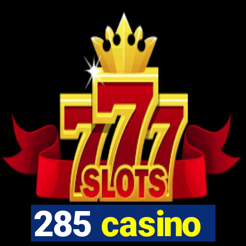 285 casino